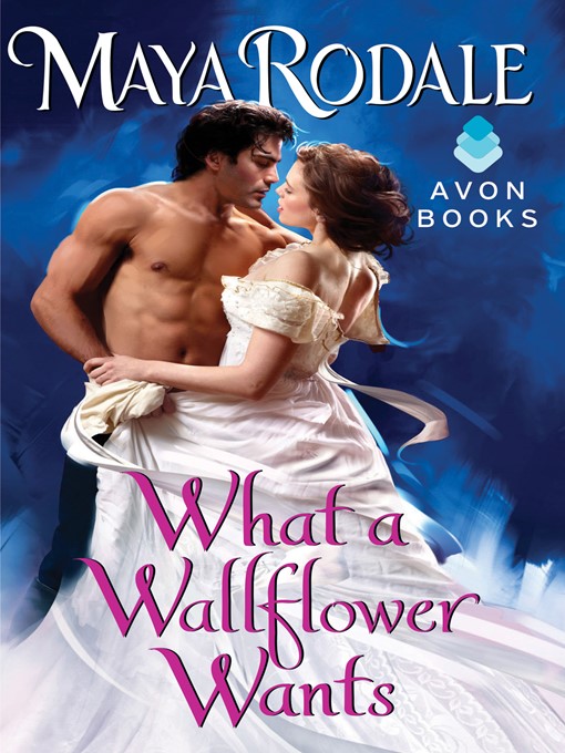 Title details for What a Wallflower Wants by Maya Rodale - Wait list